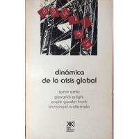 Dinámica De La Crisis Global. Amin / Arrighi / Wallerstein. segunda mano  Colombia 