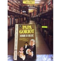 Papa Goriot - Honore De Blazac - Novela  segunda mano  Colombia 