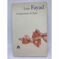 Usado, Luis Fayad - Los Parientes De Ester - Novela - Arango Editor segunda mano  Colombia 