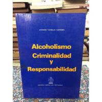 Alcoholismo Criminalidad Y Responsabilidad Antonio Vanegas, usado segunda mano  Colombia 
