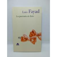 Los Parientes De Ester - Luis Fayad - Firmado - Lit Col. , usado segunda mano  Colombia 