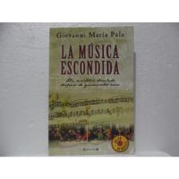 La Música Escondida / Giovanni María Pala / Ediciones B  segunda mano  Colombia 