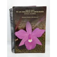 Usado, Guía De Campo De Las Orquídeas De Santa María - Boyacá  segunda mano  Colombia 