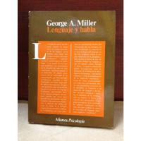 Lenguaje Y Habla - George A. Miller - Alianza - 1985 segunda mano  Colombia 