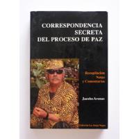 Correspondencia Secreta Del Proceso De Paz - Jacobo Arenas  segunda mano  Colombia 