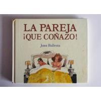 Juan Ballesta - La Pareja Que Coñazo , usado segunda mano  Colombia 