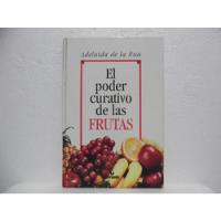 El Poder Curativo De Las Frutas / Adelaida De La Rúa / Inter segunda mano  Colombia 