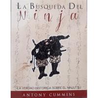 Usado, Libro Usado. La Búsqueda Del Ninja. Por Antony Cummins. segunda mano  Colombia 