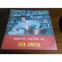 Vinilo-tito Cortes-nuevos Exitos.   Ljp segunda mano  Colombia 