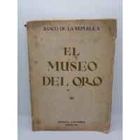 El Museo Del Oro - Banco De La República - Arqueología  segunda mano  Colombia 