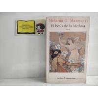 El Beso De La Medusa - Melania G. Mazzucco - Novela Italiana segunda mano  Colombia 