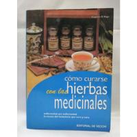 Cómo Curarse Con Las Hierbas Medicinales De Vecchi Ediciones segunda mano  Colombia 