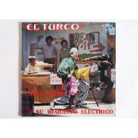 Noel Petro Y Su Requinto Electrico - El Turco Noel - Lp segunda mano  Colombia 