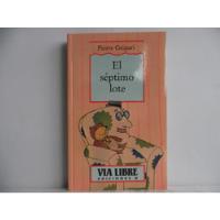 El Sèptimo Lote / Pierre Gripari / Ediciones B, usado segunda mano  Colombia 