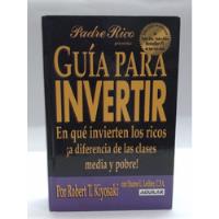 Guia Para Invertir - Robert T. Kiyosaki segunda mano  Colombia 