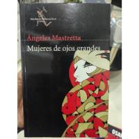 Mujeres De Ojos Grandes - Angeles Mastretta - Original  segunda mano  Colombia 