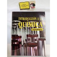 Introducción A La Química - Santillana - Textos Escolares , usado segunda mano  Colombia 