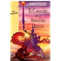 El Caballero De La Armadura Oxidada - Robert Fisher segunda mano  Colombia 