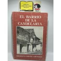 Usado, El Barrio De La Candelaria - Ernesto Cortés Ahumada - 1982 segunda mano  Colombia 
