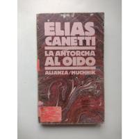 Elias Canetti / La Antorcha Al Oído  segunda mano  Colombia 