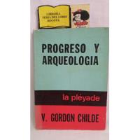 Progreso Y Arqueología - Gordon Childe - 1973 - Pléyade segunda mano  Colombia 
