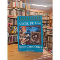Angel De Luz- Joyce Carol Oates, usado segunda mano  Colombia 