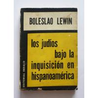 Los Judios Bajo La Inquisicion En Hispanoamerica - B. Lewin , usado segunda mano  Colombia 