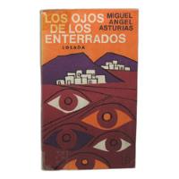 Los Ojos De Los Enterrados - Miguel Angel Asturias - Losada segunda mano  Colombia 
