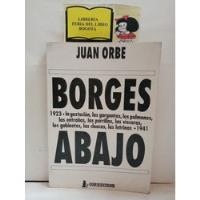 Borges Abajo - Juan Orbe - Crítica Literaria - Borges - 1993 segunda mano  Colombia 
