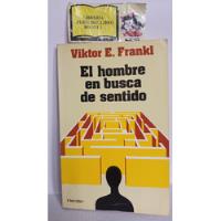 El Hombre En Busca De Sentido - Víctor E. Frankl - 1989 segunda mano  Colombia 
