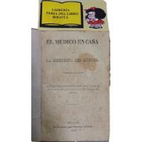 El Medico En Casa - La Medicina Sin Medico - 1865 - Antiguo , usado segunda mano  Colombia 