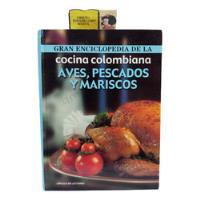 Gran Enciclopedia De La Cocina Colombiana - Aves Pescados  segunda mano  Colombia 