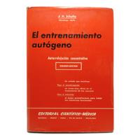El Entrenamiento Autógeno - J Schultz - Editorial C M - 1969 segunda mano  Colombia 