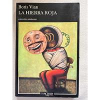 La Hierba Roja - Boris Vian - Tusquets Original segunda mano  Colombia 
