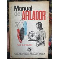 Manual Del Afilador - Phil S. Quelch - 1965 segunda mano  Colombia 