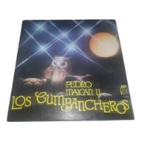 Lp Vinilo Pedro Maican Y Los Cumbancheros -  Macondo Records, usado segunda mano  Colombia 