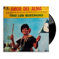 Trio Los Quechuas - Amor Del Alma - Lp segunda mano  Colombia 
