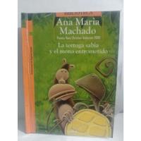 La Tortuga Sabia Y El Mono Entrometido Ana Maria Machado  segunda mano  Colombia 