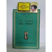Alfred Still - El Alma Del Ambar - 1947 - Sudamericana  segunda mano  Colombia 
