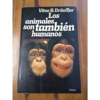 Los Animales Son También Humanos-vitus B. Dröscher  segunda mano  Colombia 