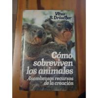 Cómo Sobreviven Los Animals-vitus B. Dröscher  segunda mano  Colombia 