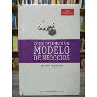 Cómo Delinear Un Modelo De Negocios / J. Tennent Y G. Friend segunda mano  Colombia 