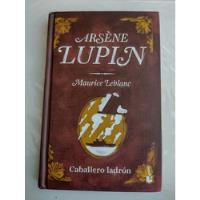 Usado, Libro Arsene Lupin Caballero Ladrón De Maurice Leblanc segunda mano  Colombia 