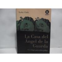 La Casa Del Ángel De La Guarda / Kathy Clark / Bambú segunda mano  Colombia 
