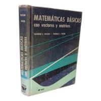 Matemáticas Básicas Con Vectores Y Matrices  Taylor Limusa segunda mano  Colombia 