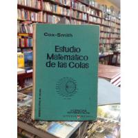 Estudio Matemático De Las Colas. Cox - Smith. Filas. segunda mano  Colombia 