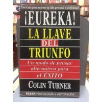¡eureka! La Llave Del Triunfo. Colin Turner. Éxito, usado segunda mano  Colombia 