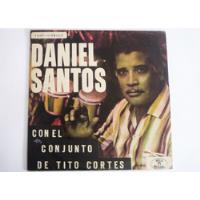 Daniel Santos Con El Conjunto De Tito Cortes - Lp Vinilo  segunda mano  Colombia 