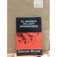 El Abanico De Lady Windermere - Oscar Wilde segunda mano  Colombia 