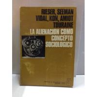 Alineación Como Concepto Sociológico De Rieser Seeman Vidal segunda mano  Colombia 